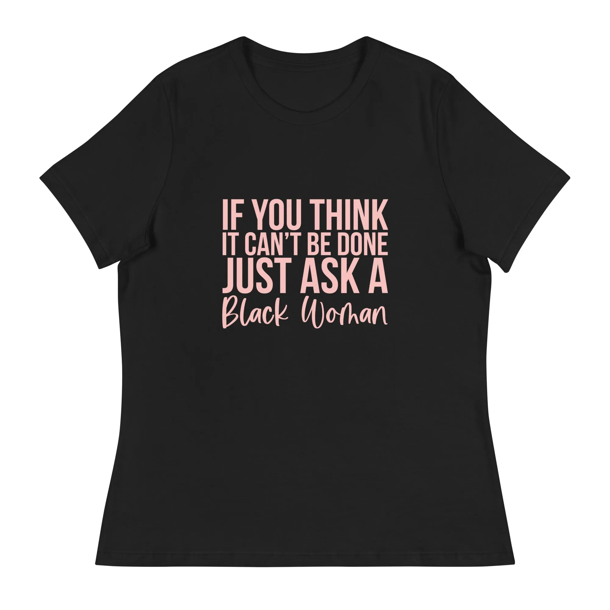 If You Think It Can't Be Done Women's Short Sleve T-Shirt